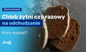 Chleb żytni czy razowy na odchudzanie - który wybór sprzyja diecie?