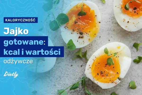 Jajka na twardo ile kalorii? Zaskakujące wartości odżywcze!
